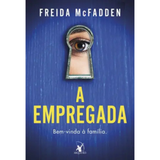 Trilogia- A Empregada/ O Segredo Da Empregada/ A Empregada Esta De Olho